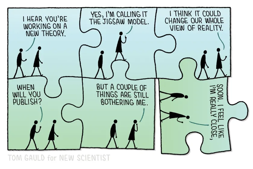 Tom Gauld cartoon for New Scientist: two people discuss 'the Jigsaw Model' theory across a comic strip laid out as jigsaw-puzzle panels, ending 'Soon, I feel like I'm really close.'